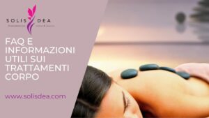 Scopri di piรน sull'articolo Faq e informazioni utili sui Trattamenti Corpo