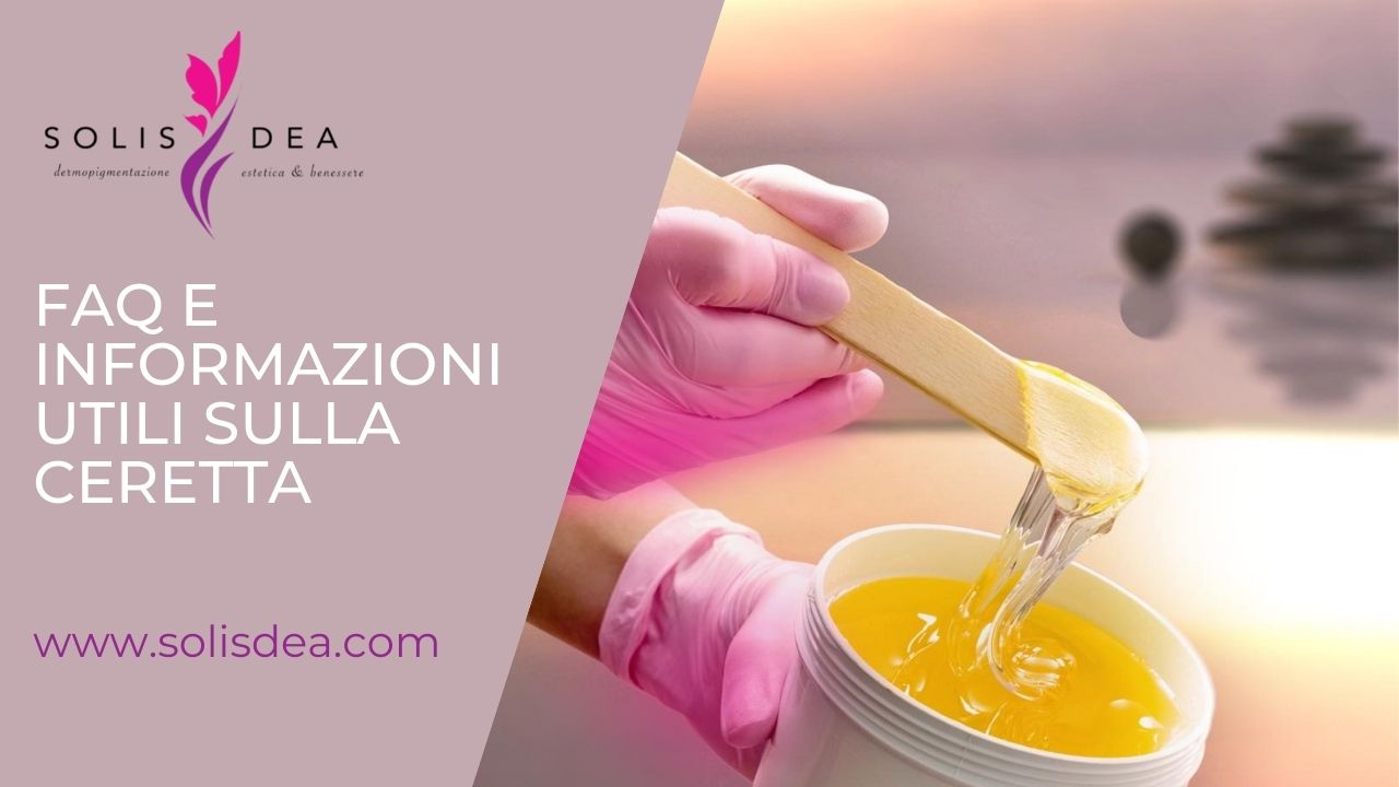 Al momento stai visualizzando Faq e informazioni utili sulla Ceretta